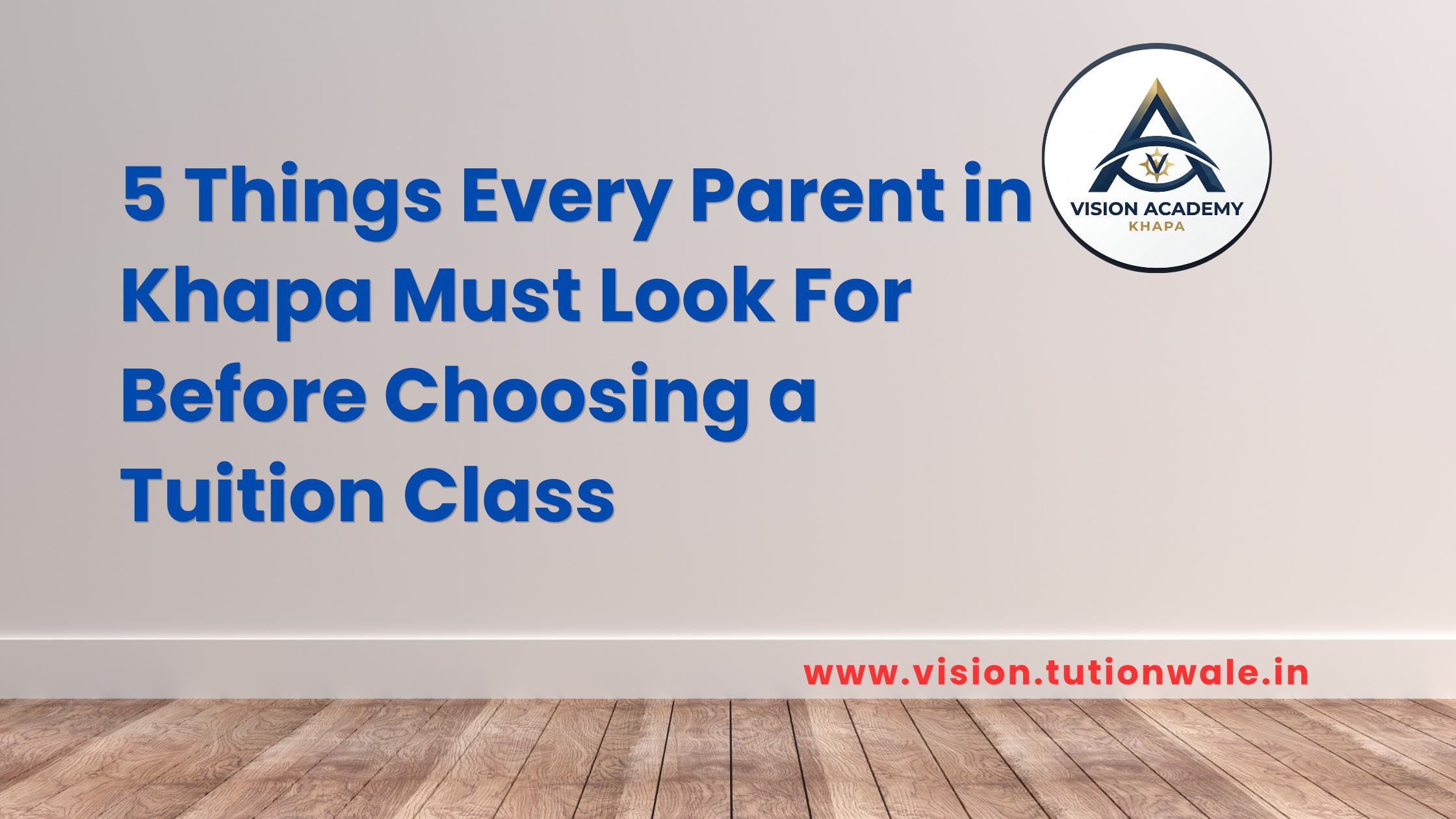 5 Things Every Parent in Khapa Must Look For Before Choosing a Tuition Class